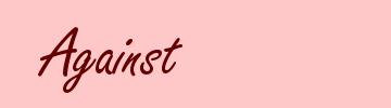 Against