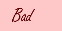 Bad