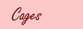 Cages