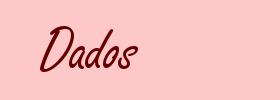 Dados