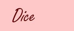 Dice