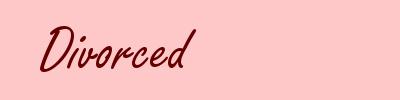Divorced