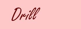 Drill