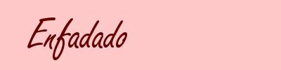 Enfadado