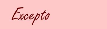 Excepto