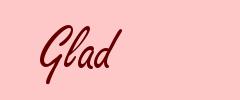 Glad