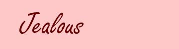 Jealous