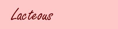 Lacteous
