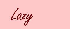 Lazy