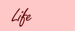 Life