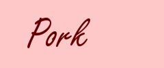 Pork