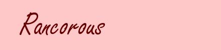 Rancorous