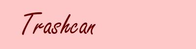Trashcan