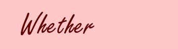 Whether